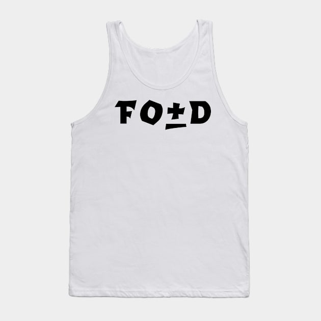 Fo+D Tank Top by The E Hive Design
